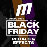 Black Friday - Pedals & Effects