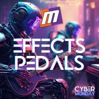 Cyber Monday - Effects Pedals