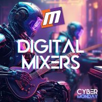 Cyber Monday - Digital Mixers